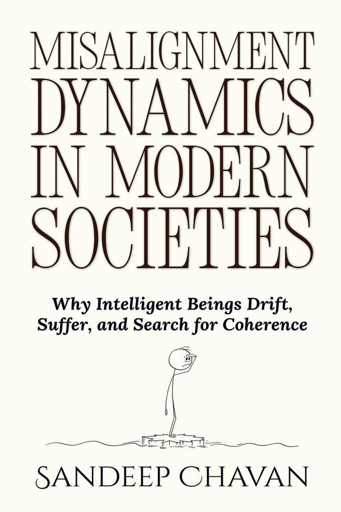Misalignment Dynamics in Modern Societies