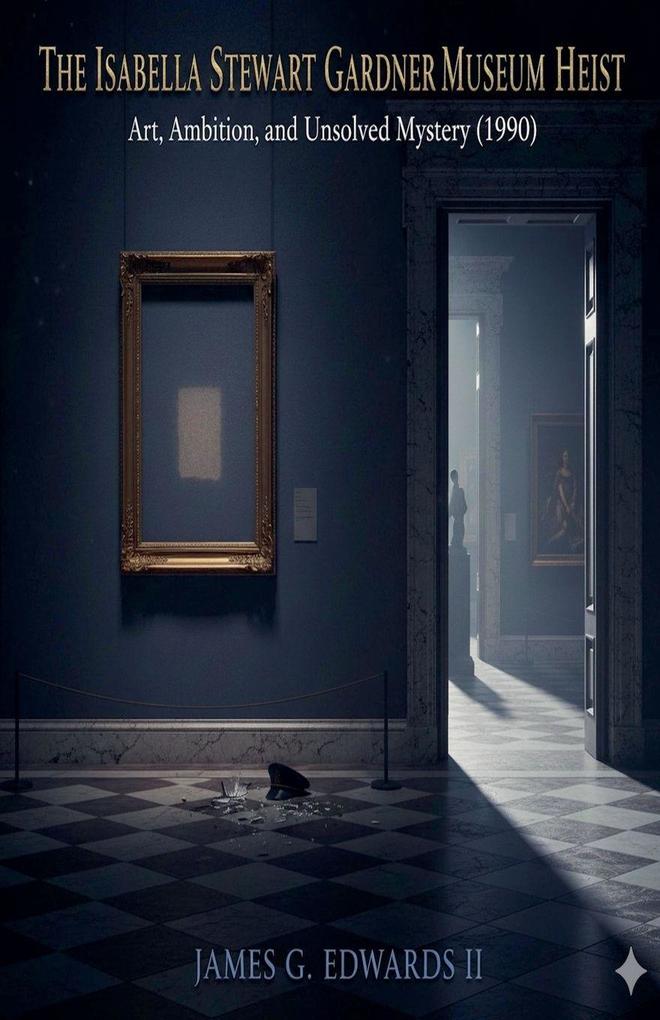 The Isabella Stewart Gardner Museum Heist