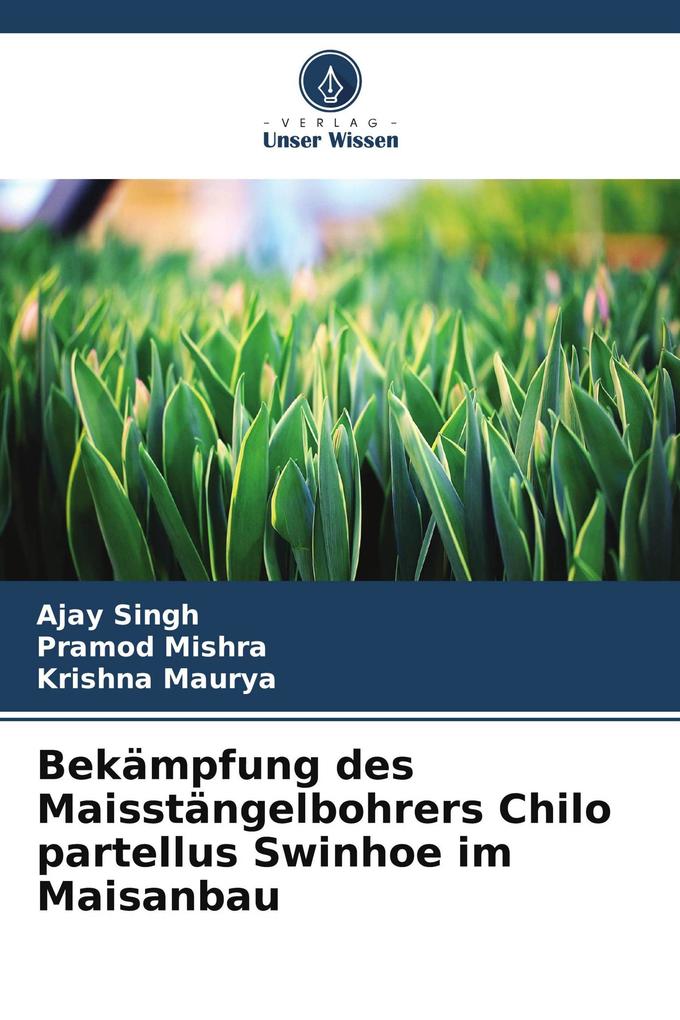 Bekämpfung des Maisstängelbohrers Chilo partellus Swinhoe im Maisanbau