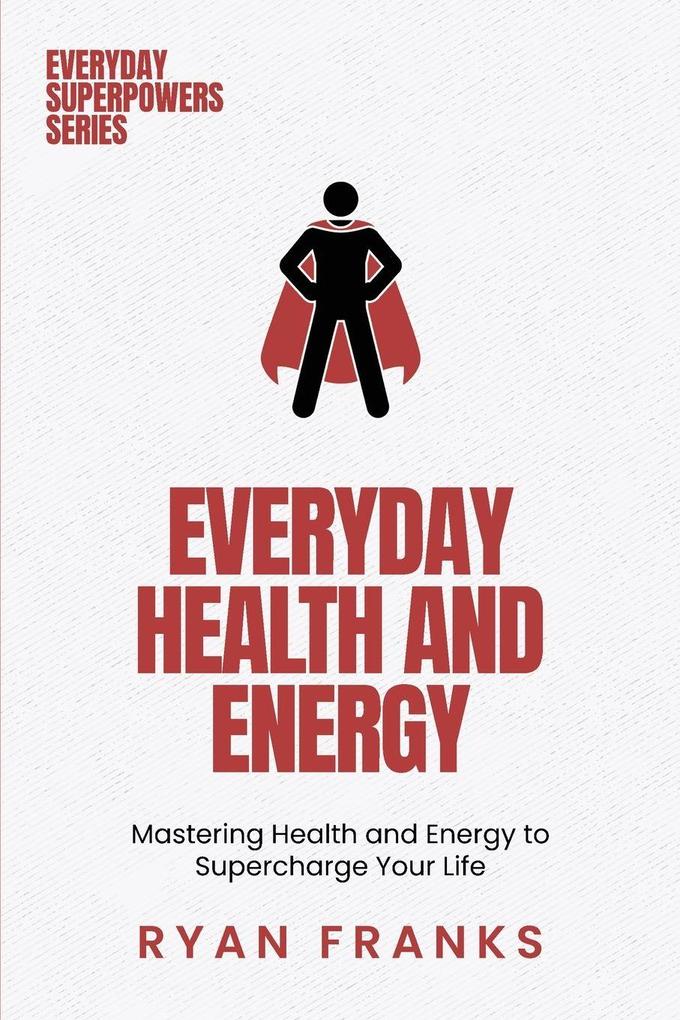 Everyday Health and Energy