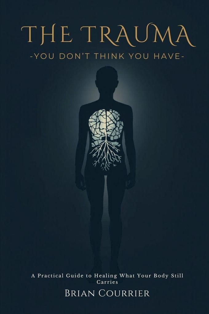 The Trauma You Don't Think You Have