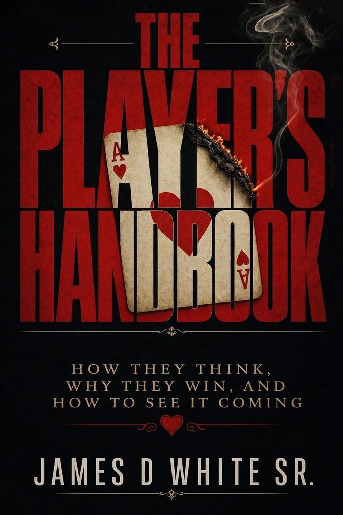 The Player's Handbook How They Think Why They Win and How to See It Coming