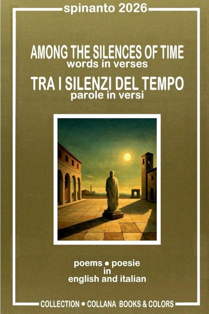 AMONG THE SILENCES OF TIME - TRA I SILENZI DEL TEMPO words in verses - parole in versi