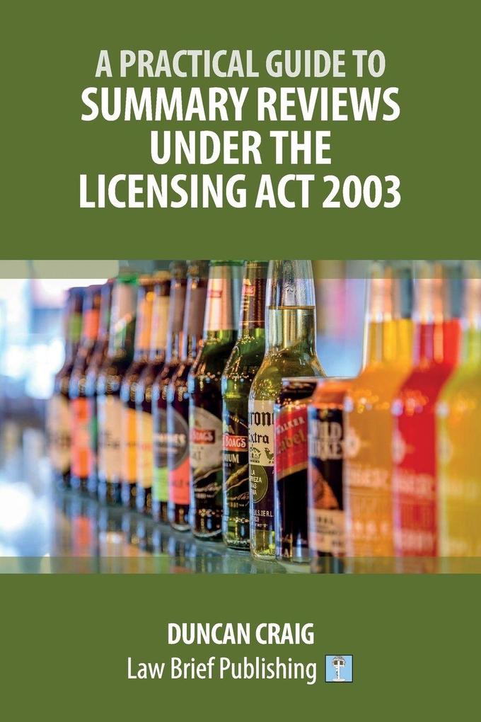 A Practical Guide to Summary Reviews Under the Licensing Act 2003