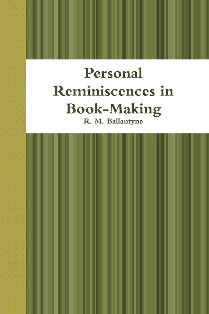 Personal Reminiscences in Book-Making