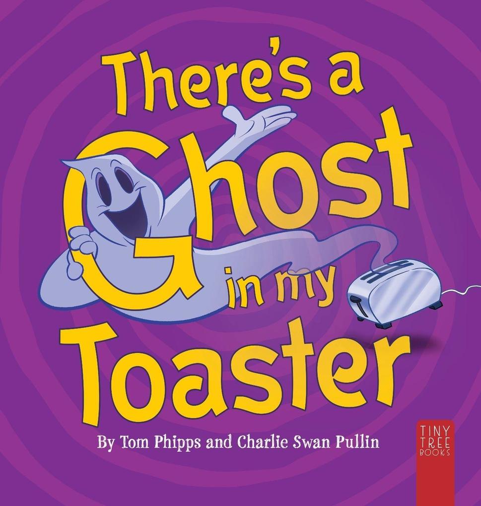 There's a Ghost in My Toaster