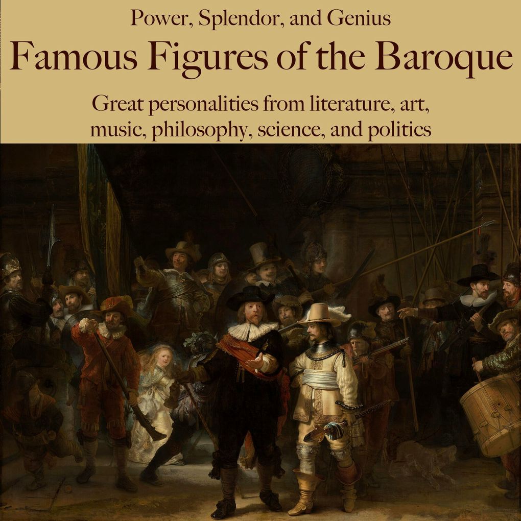Power Splendor and Genius: Famous Figures of the Baroque