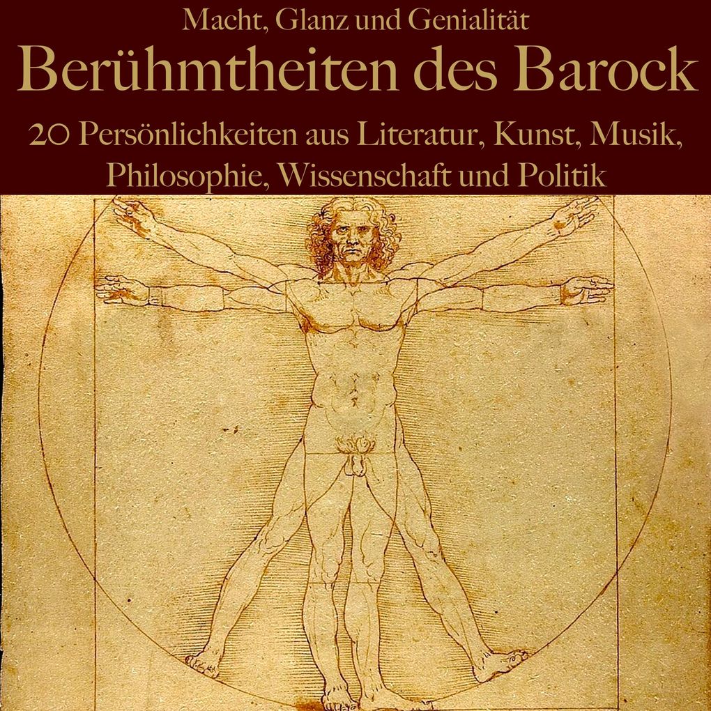 Macht Glanz und Genialität: Berühmtheiten des Barock