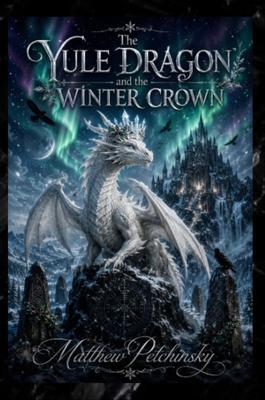The Yule Dragon and the Winter Crown