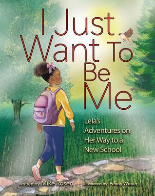 I Just Want to Be Me Lela's Adventures on Her Way to a New School