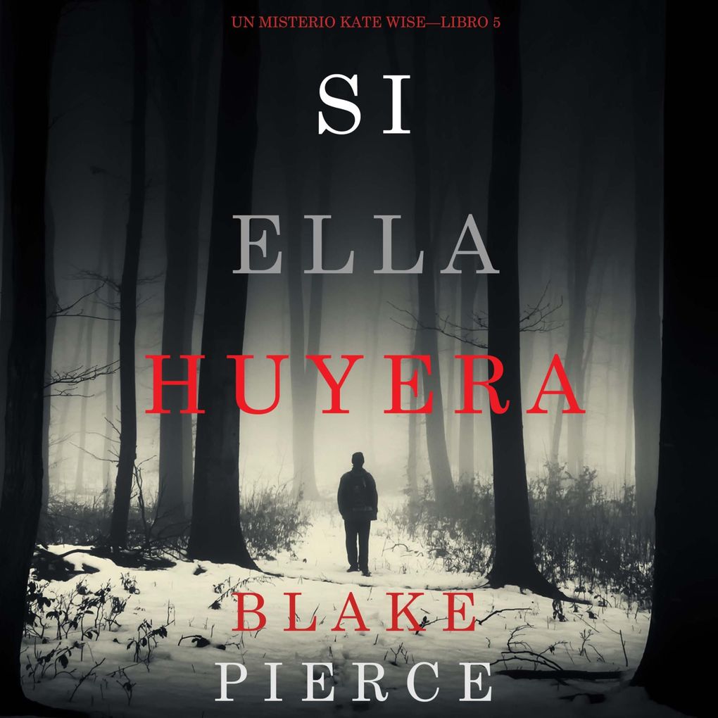 Si Ella Huyera (Un Misterio Kate Wise Libro 5)