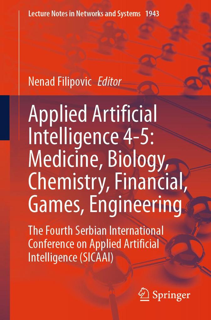 Applied Artificial Intelligence 4-5: Medicine Biology Chemistry Financial Games Engineering