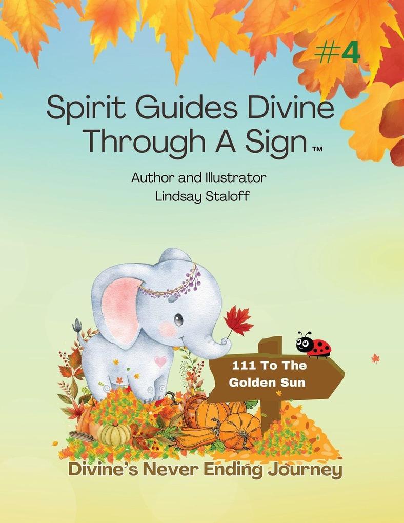 Spirit Guides Divine Through A Sign (Divine's Never Ending Journey Book 4)