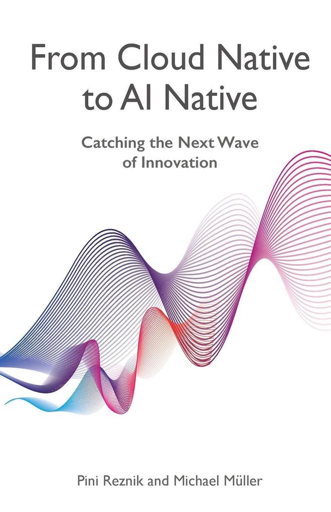 From Cloud Native to AI Native