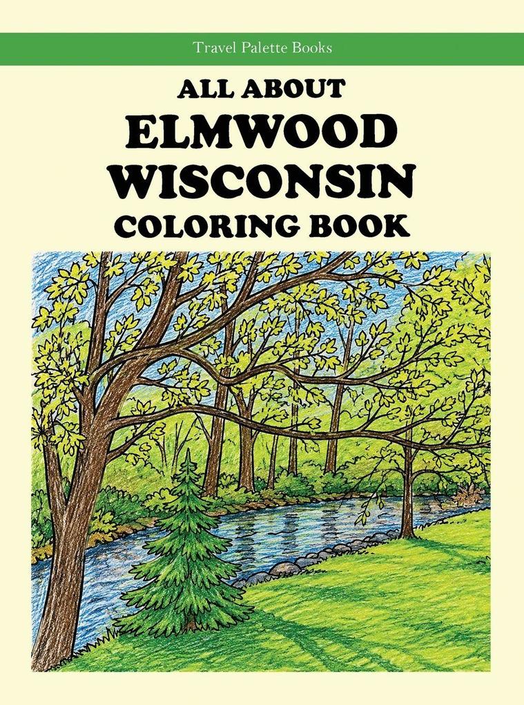 All About Elmwood Wisconsin Coloring Book
