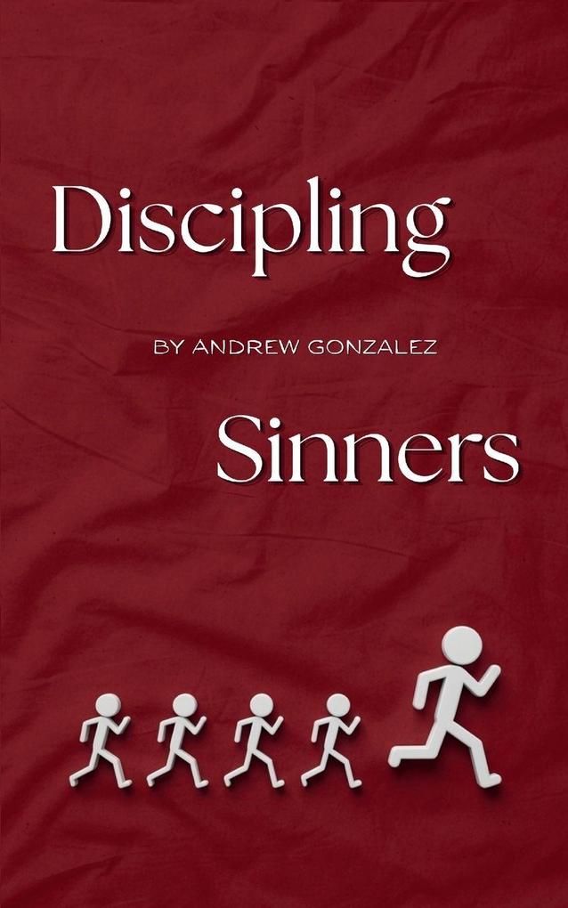 Discipling Sinners