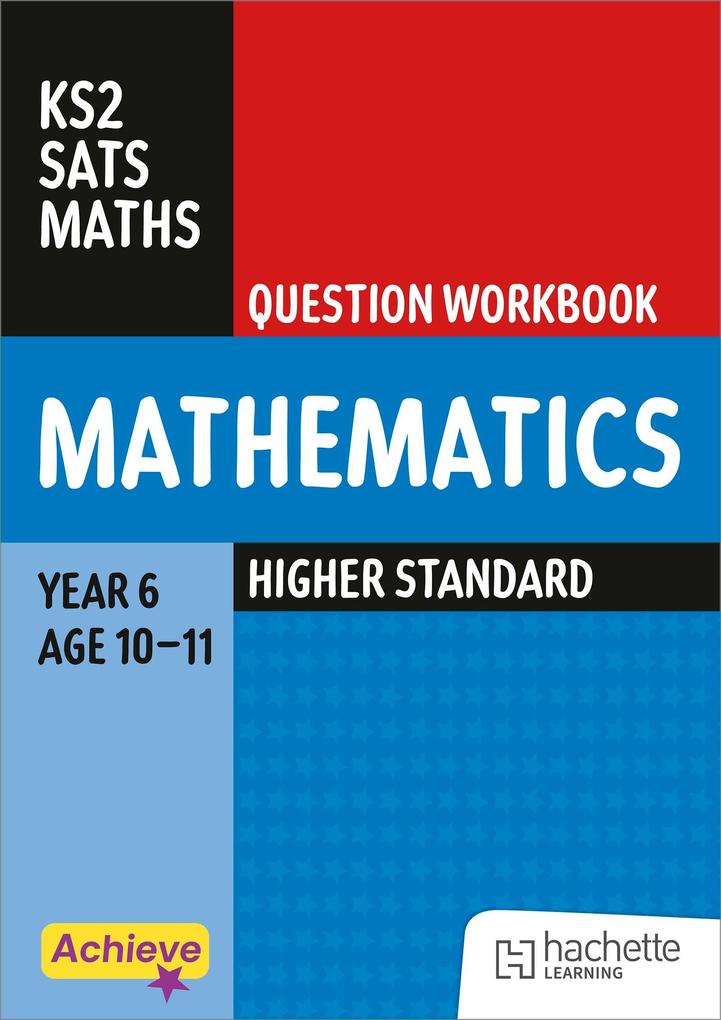 Achieve SATs: KS2 Maths Question Workbook (Higher) for the 2027 SATs tests