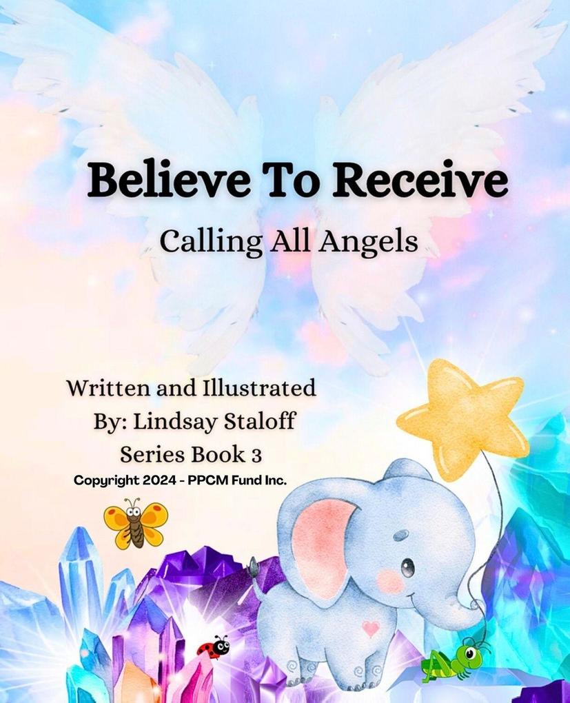 Believe To Receive Calling All Angels Series 03