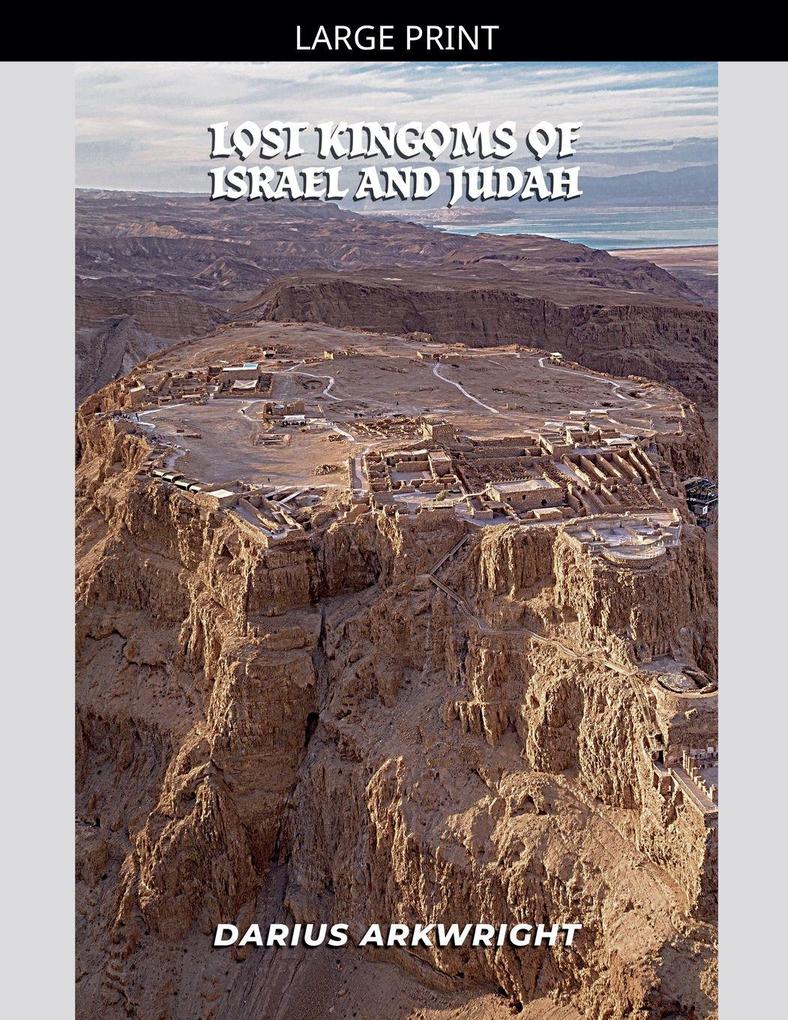 Lost Kingdoms of Israel and Judah