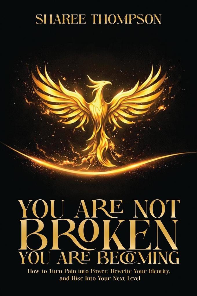 You Are Not BROKEN You Are BECOMING