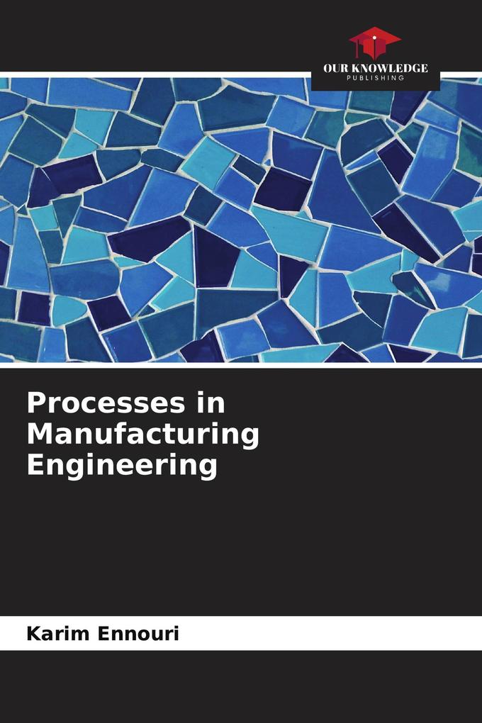 Processes in Manufacturing Engineering