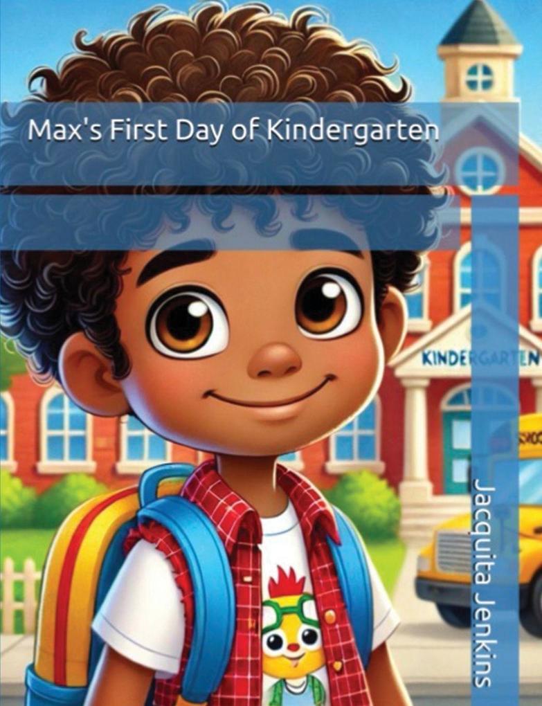 Max's First Day of Kindergarten