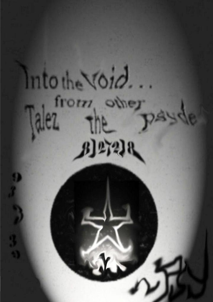 Into the void.. Talez from the other psyde