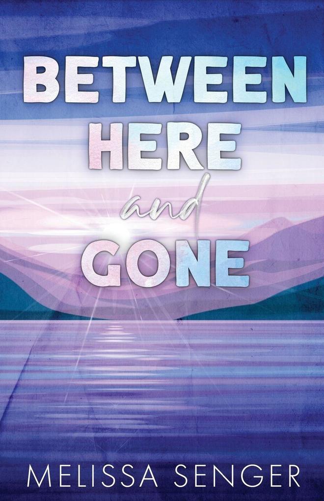 Between Here and Gone