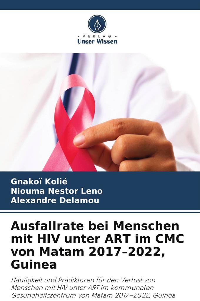 Ausfallrate bei Menschen mit HIV unter ART im CMC von Matam 2017-2022 Guinea