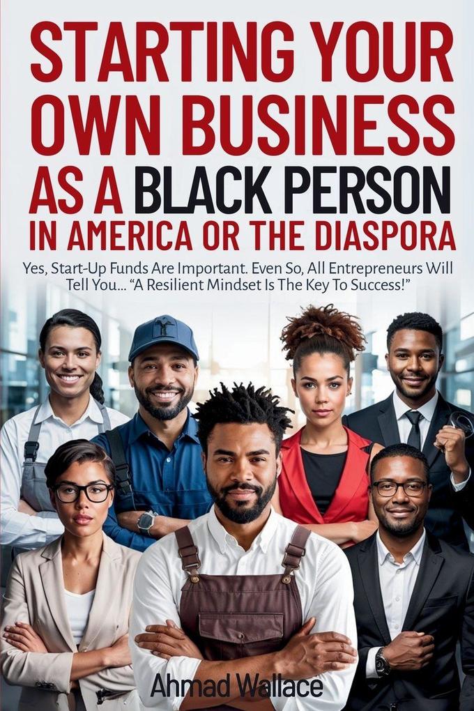 Starting Your Own Business As A Black Person In America Or A The Diaspora
