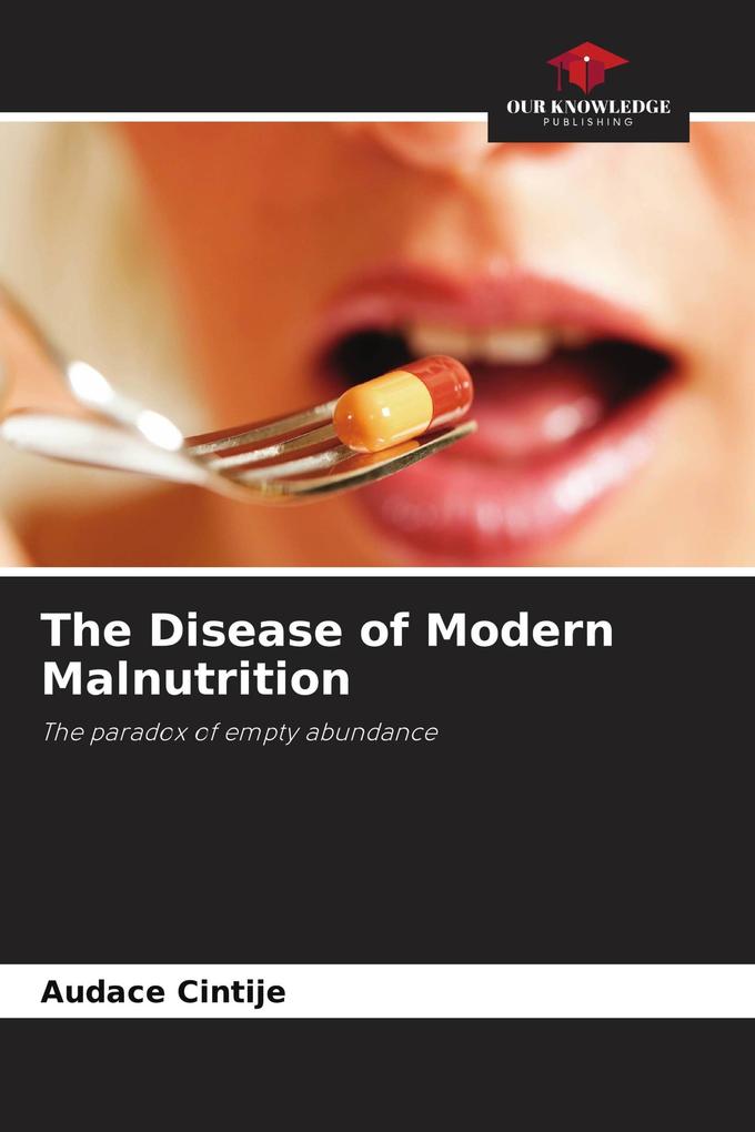 The Disease of Modern Malnutrition