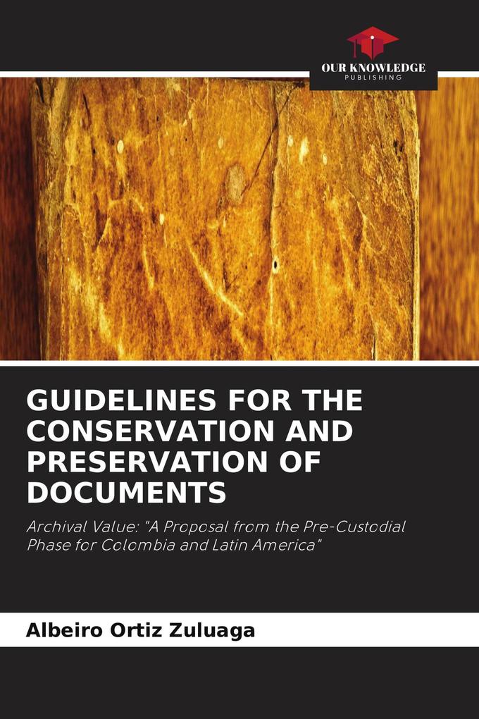 GUIDELINES FOR THE CONSERVATION AND PRESERVATION OF DOCUMENTS