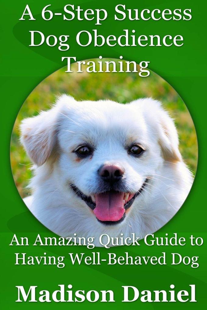 A 6-Step Success Dog Obedience Training