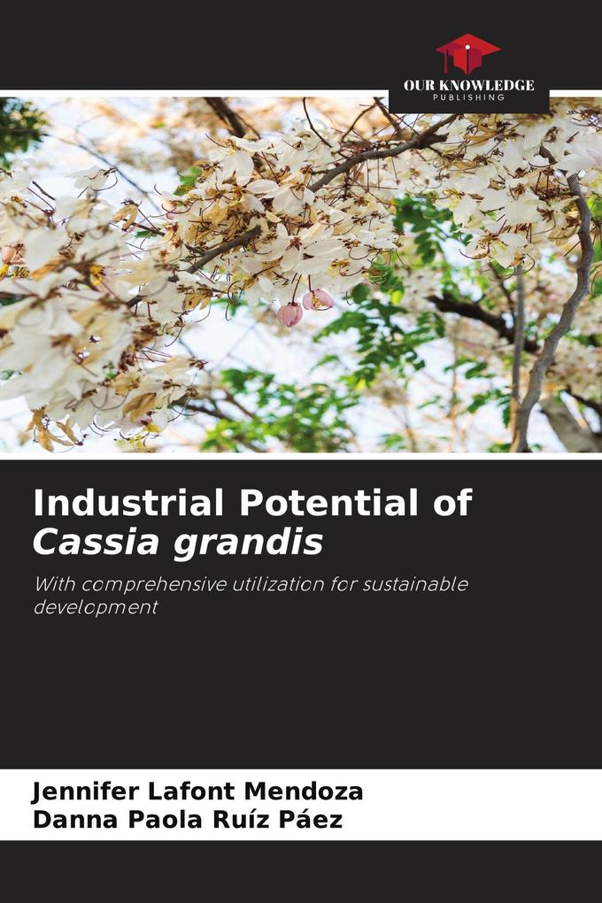 Industrial Potential of Cassia grandis