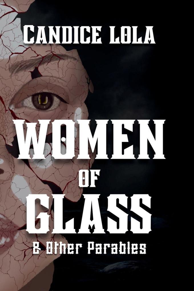 Women of Glass and Other Parables