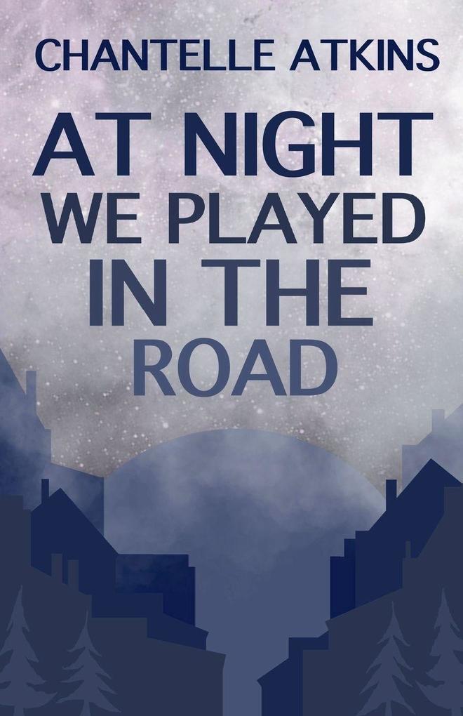 At Night We Played In The Road
