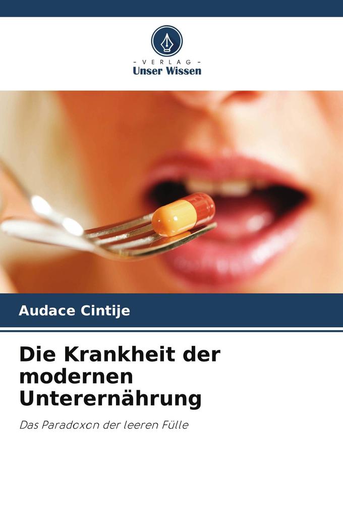 Die Krankheit der modernen Unterernährung