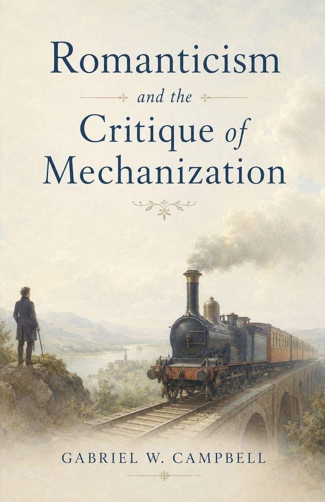 Romanticism and the Critique of Mechanization
