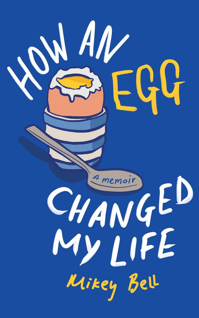 How an Egg Changed my Life