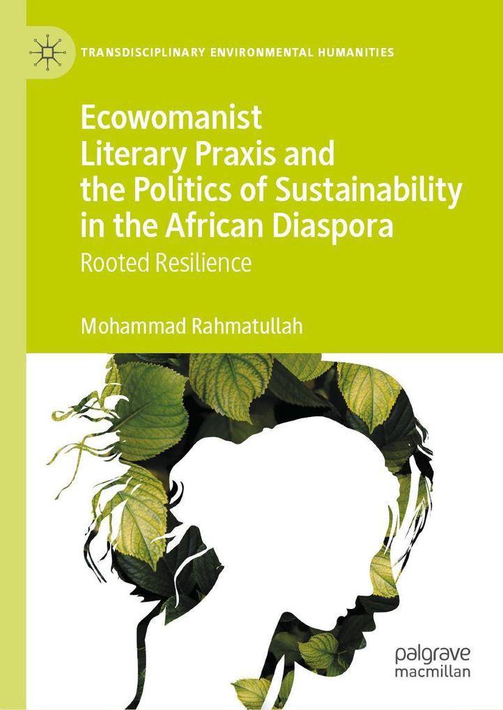 Ecowomanist Literary Praxis and the Politics of Sustainability in the African Diaspora