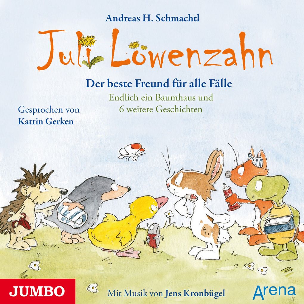 Juli Löwenzahn. Der beste Freund für alle Fälle. Endlich ein Baumhaus und 6 weitere Geschichten (Ungekürzt)