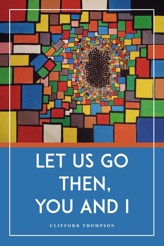 Let Us Go Then You and I