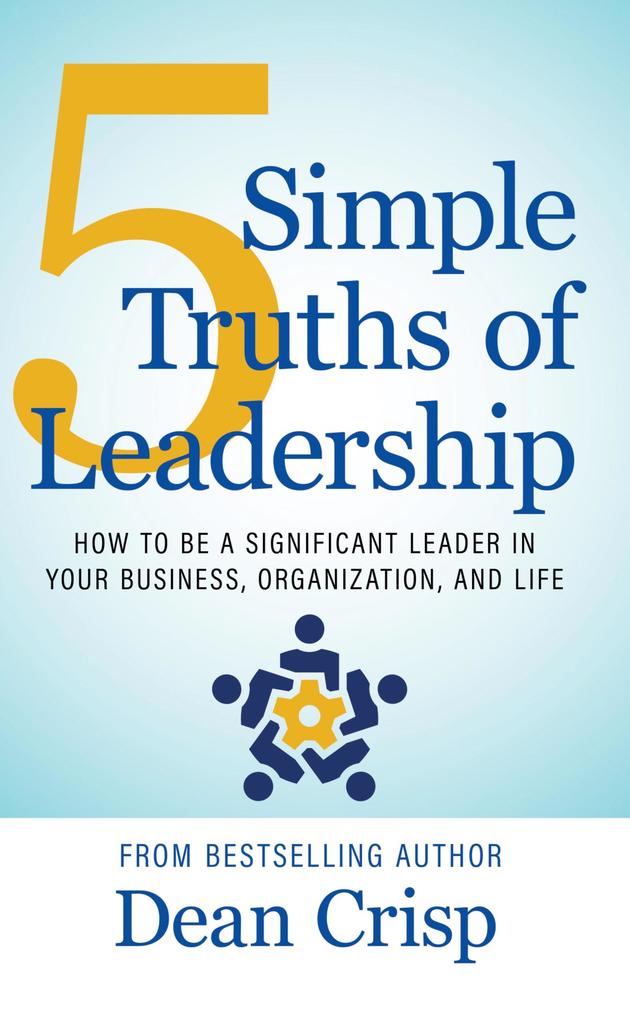 5 Simple Truths of Leadership