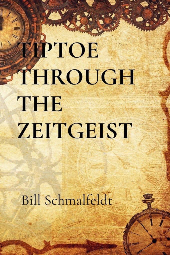TIPTOE THROUGH THE ZEITGEIST