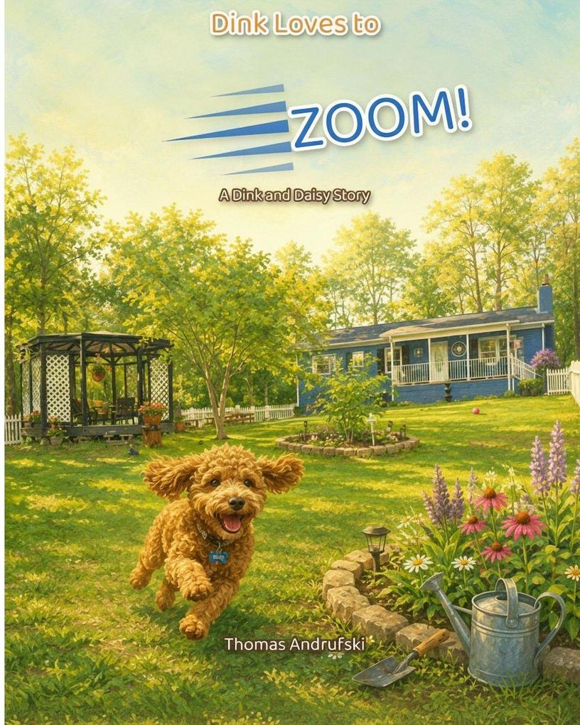 Dink Loves to Zoom!