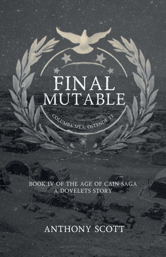 Final Mutable - Book 4 of the Age of Cain Saga - A Dovelets Story