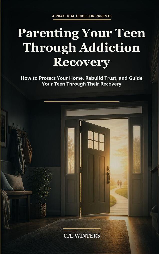 Parenting Your Teen Through Addiction Recovery