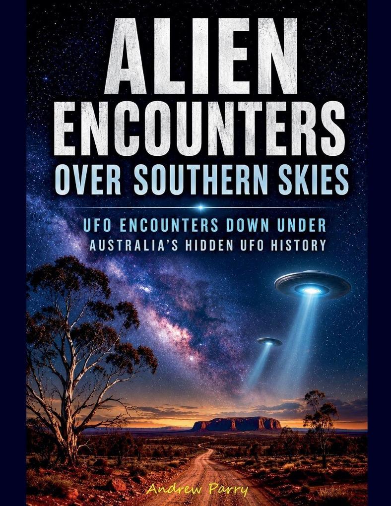 Alien Encounters over Southern Skies
