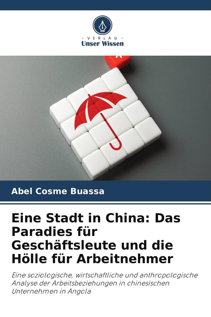 Eine Stadt in China: Das Paradies für Geschäftsleute und die Hölle für Arbeitnehmer
