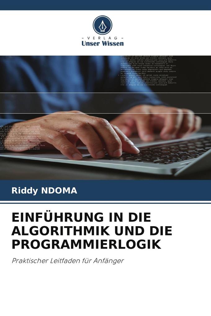 EINFÜHRUNG IN DIE ALGORITHMIK UND DIE PROGRAMMIERLOGIK